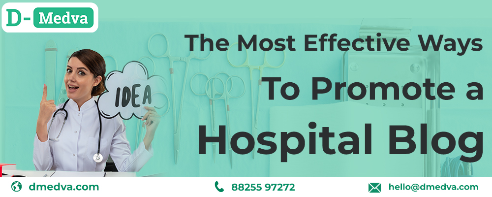  The Most Effective Ways To Promote A Hospital Blog
