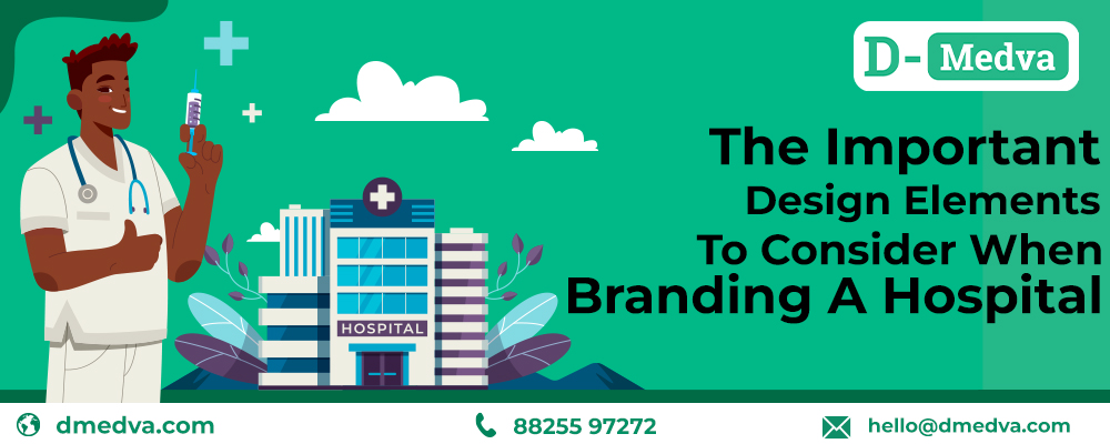 The Important Design Elements To Consider When Branding A Hospital