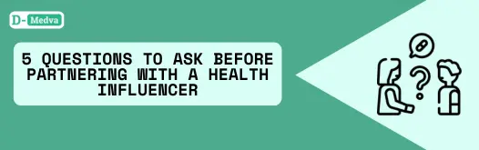5 Questions to Ask Before Partnering with a Health Influencer