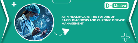 AI in Healthcare: Transforming Early Diagnosis, Clinical Decision-Making and Chronic Disease Management