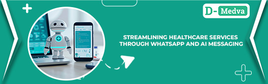 Streamlining Healthcare Services Through WhatsApp and AI Messaging