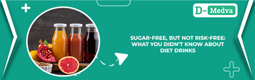 Sugar-Free, But Not Risk-Free: What You Didn’t Know About Diet Drinks