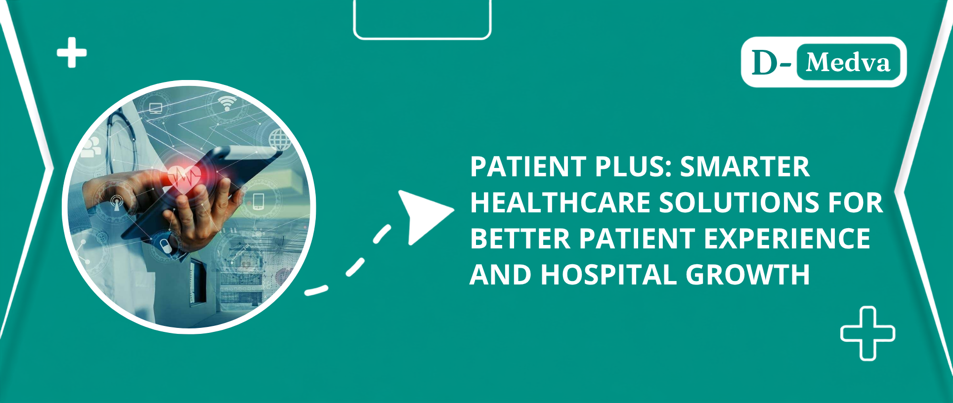 Patient Plus: Smarter Healthcare Solutions for Better Patient Experience and Hospital Growth
