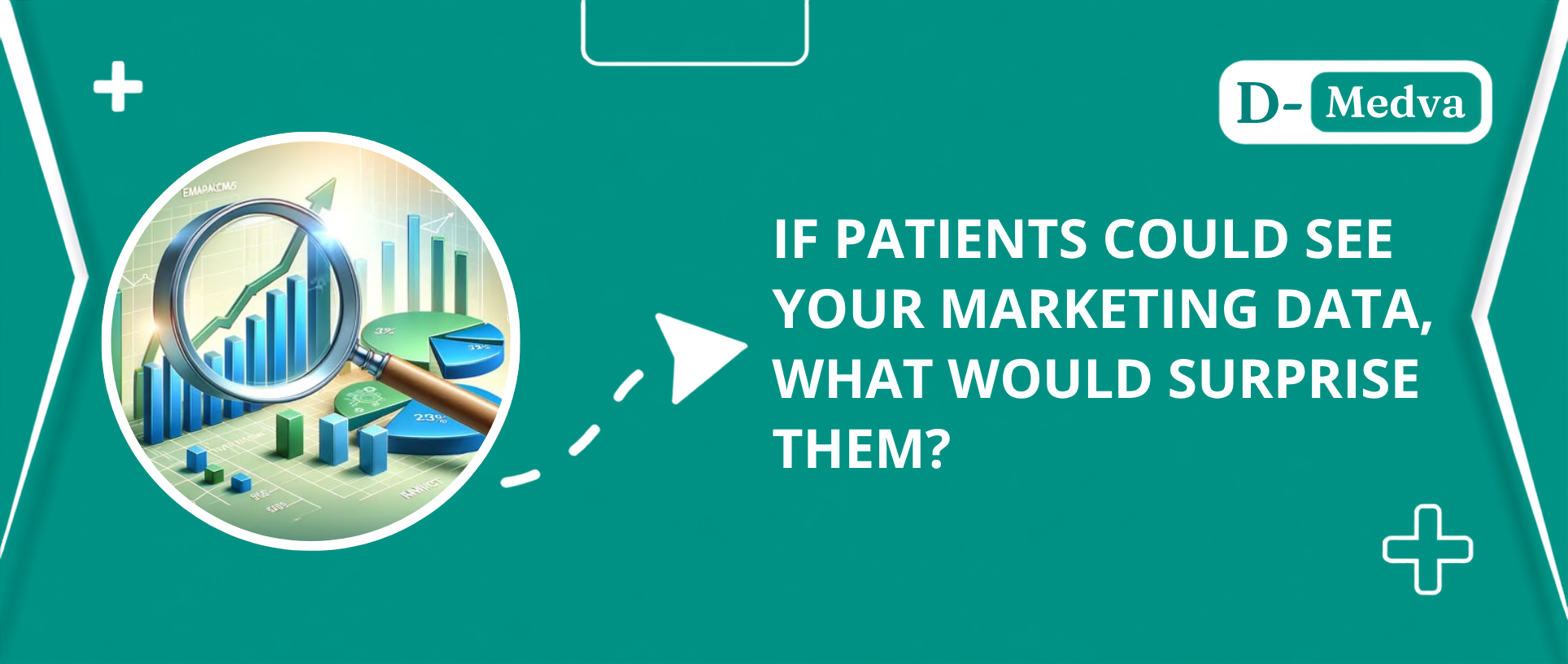 If Patients Could See Your Marketing Data, What Would Surprise Them?