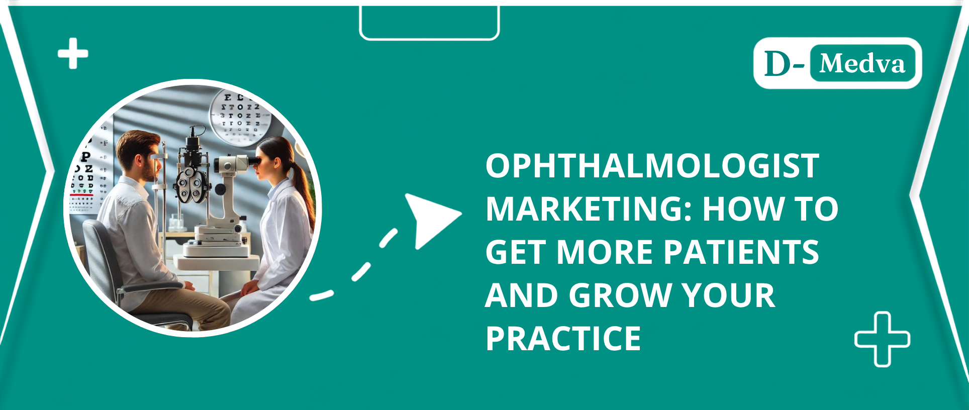 Ophthalmologist Marketing: How to Get More Patients and Grow Your Practice